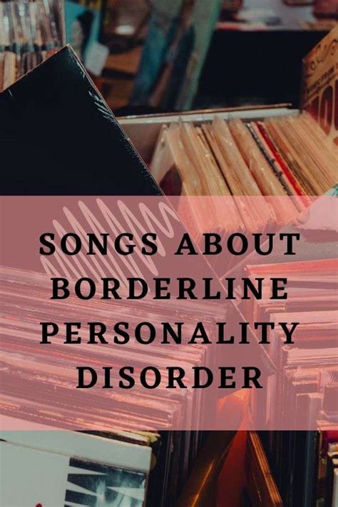 songs about borderline personality disorder|22 Famous Songs About BPD to Help Lighten Your。